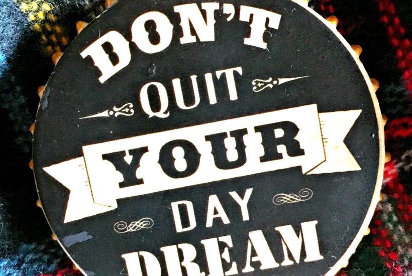 Don't Quit Your Day Dream