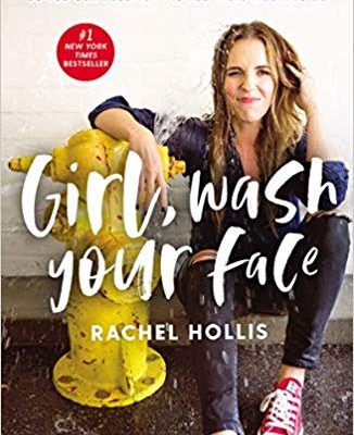 15 Takeaways From Girl, Wash Your Face by Rachel Hollis