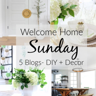 Welcome Home Sunday- DIYs + Home Decor