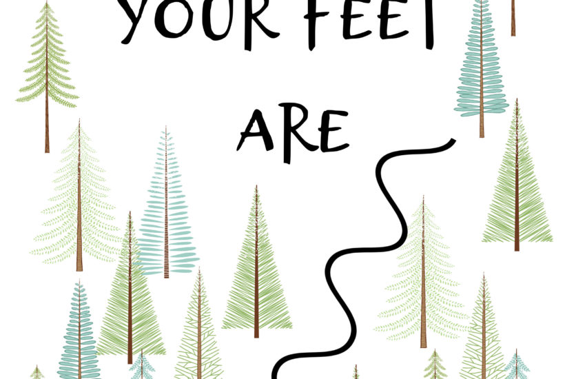 Be Where Your Feet Are Printables
