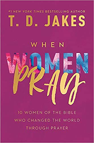 Read When Women Pray- Recommendation from White Arrows Home