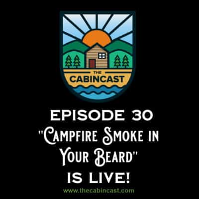 The Cabincast Podcast Episode 30
