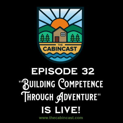 The Cabincast Podcast Epidsode 32