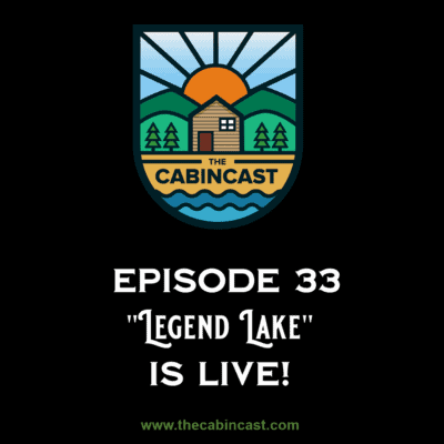 The Cabincast Episode 33