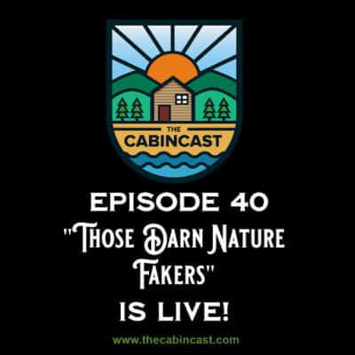 The Cabincast Podcast- Episode 40