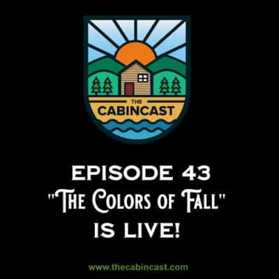 The Cabincast Podcast Episode 43