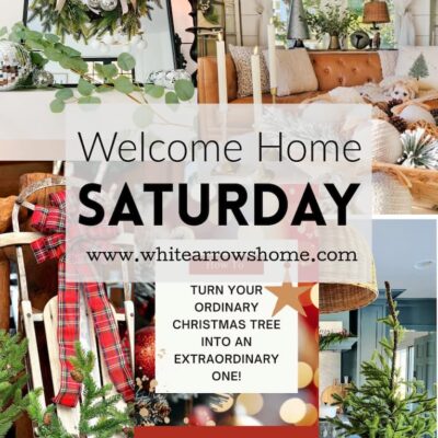 Welcome Home Saturday Inspiration for Christmas Inside and Outside Your Home