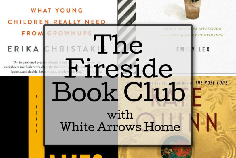 The Fireside Book Club Books to Read this Month with White Arrows Home
